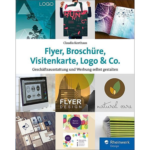Flyer, Broschüre, Visitenkarte, Logo & Co. / Rheinwerk Design, Claudia Korthaus