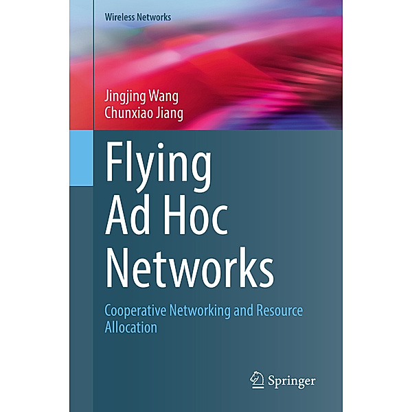 Flying Ad Hoc Networks, Jingjing Wang, Chunxiao Jiang