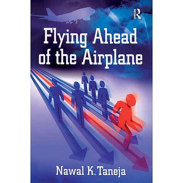 Flying Ahead of the Airplane, Nawal K. Taneja