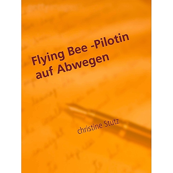 Flying Bee -Pilotin auf Abwegen, Christine Stutz