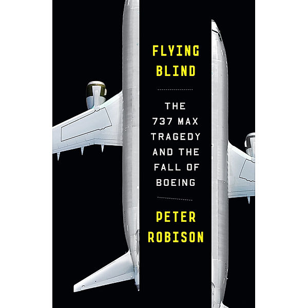 Flying Blind, Peter Robison