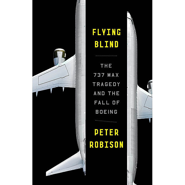 Flying Blind, Peter Robison