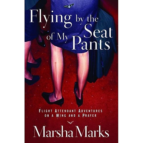 Flying by the Seat of My Pants, Marsha Marks