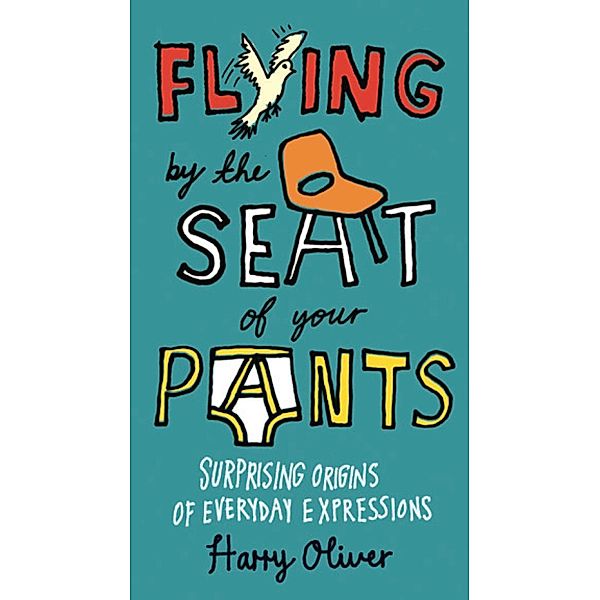 Flying by the Seat of Your Pants, Harry Oliver