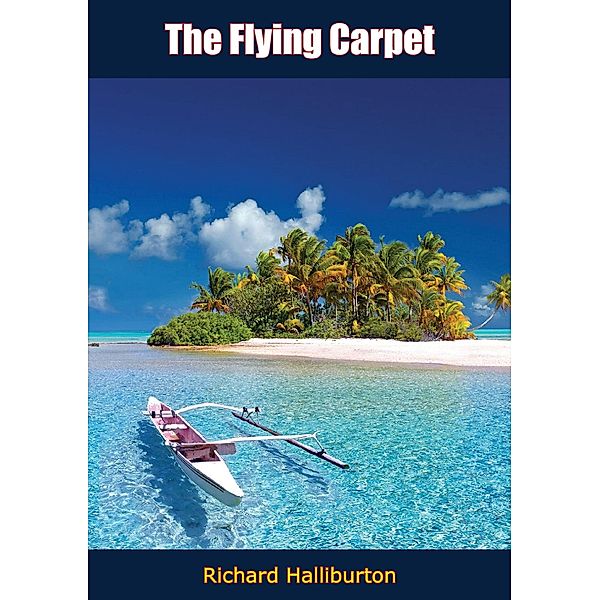 Flying Carpet, Richard Halliburton