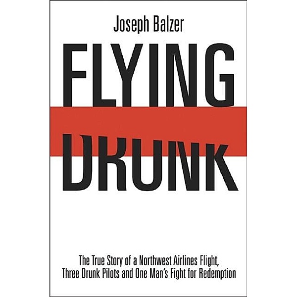 Flying Drunk / Savas Beatie, Joseph Balzer