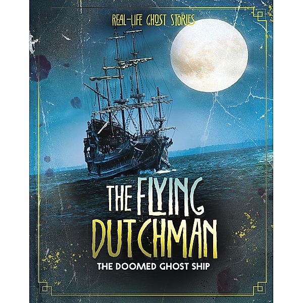 Flying Dutchman / Raintree Publishers, Megan Cooley Peterson