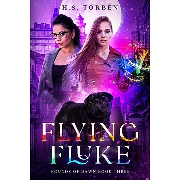 Flying Fluke (Hounds of Dawn, #3) / Hounds of Dawn, H. S. Torben
