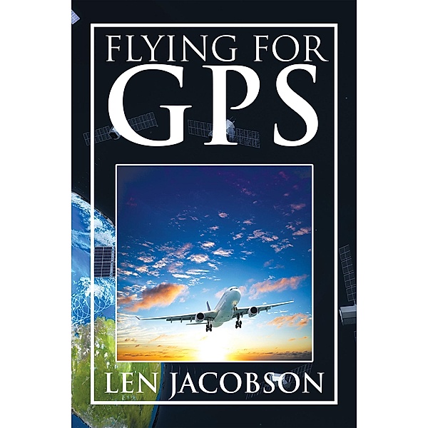 Flying for Gps, Len Jacobson