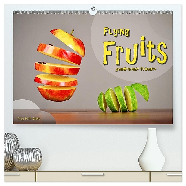 Flying Fruits - Schwebende Früchte (hochwertiger Premium Wandkalender 2024 DIN A2 quer), Kunstdruck in Hochglanz, Birte Zabel