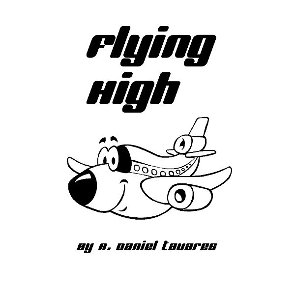 Flying High, A. Daniel Tavares