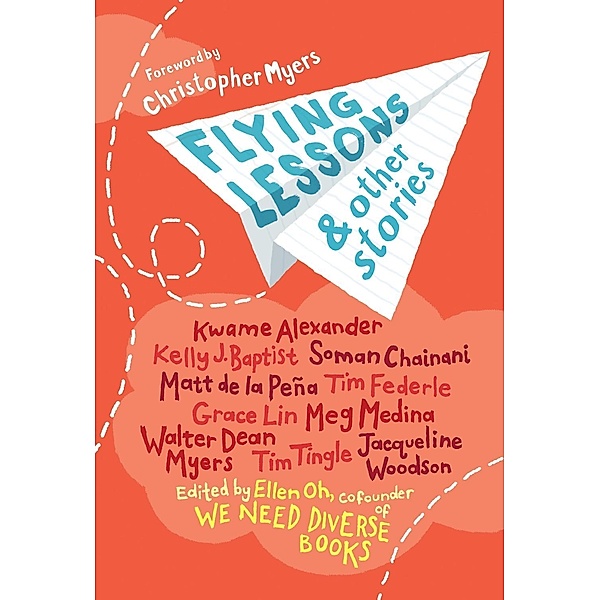 Flying Lessons & Other Stories, Kwame Alexander, Kelly J. Baptist, Soman Chainani, Matt De la Peña, Grace Lin, Meg Medina, Tim Tingle, Jacqueline Woodson