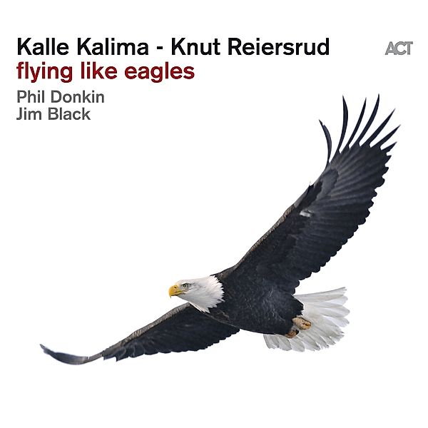 Flying Like Eagles, Kalle Kalima, Knut Reiersrud