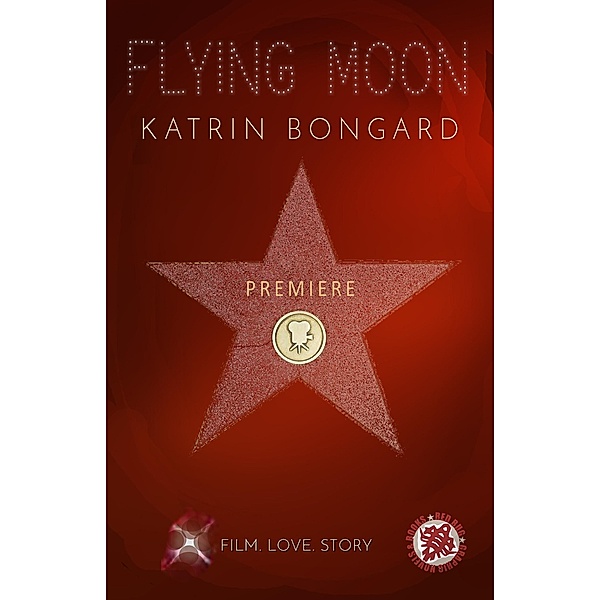 Flying Moon - Premiere / Flying Moon Bd.3, Katrin Bongard