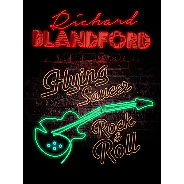 Flying Saucer Rock & Roll, Richard Blandford