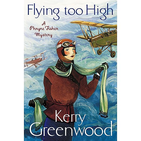 Flying Too High: Miss Phryne Fisher Investigates / Phryne Fisher Bd.2, Kerry Greenwood