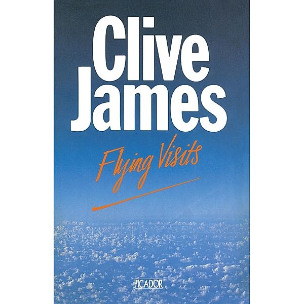 Flying Visits, Clive James