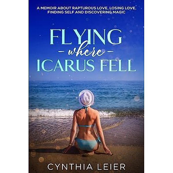 Flying Where Icarus Fell, Cynthia Leier