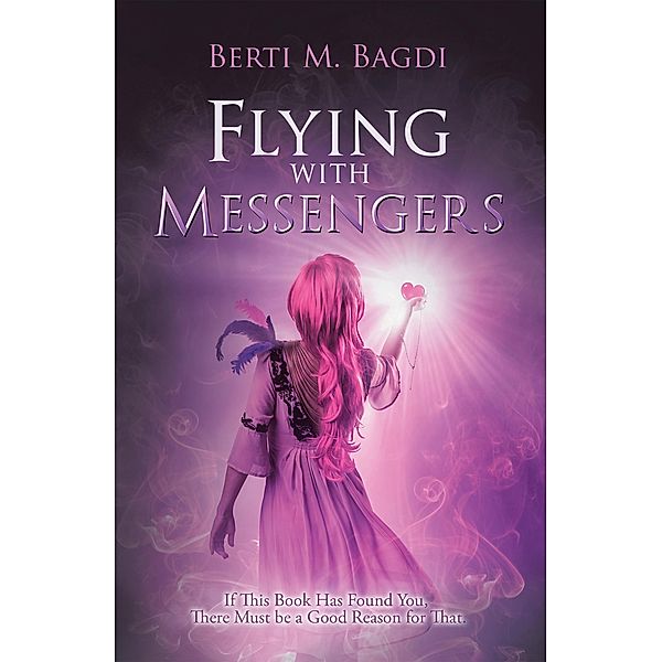 Flying with Messengers, Berti M. Bagdi