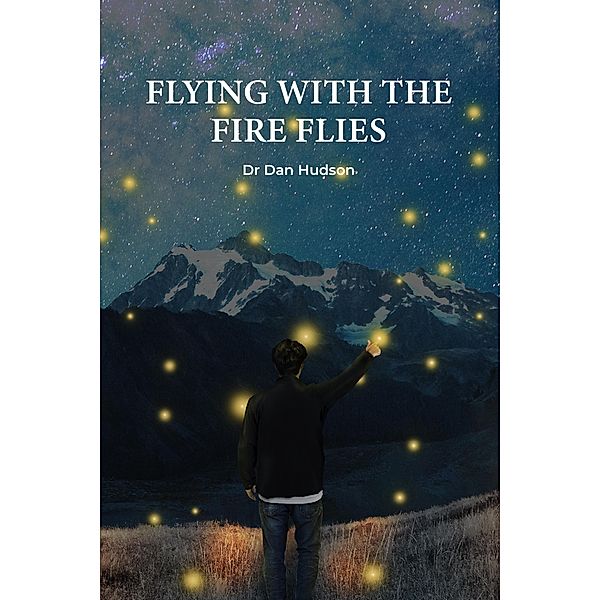 Flying with the Fire Flies (The NEW ME, #1) / The NEW ME, Dan S. Hudson