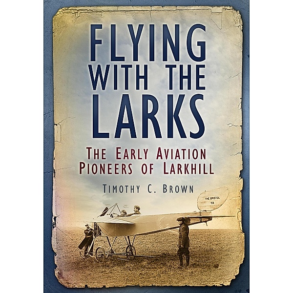 Flying With the Larks, Timothy C. Brown
