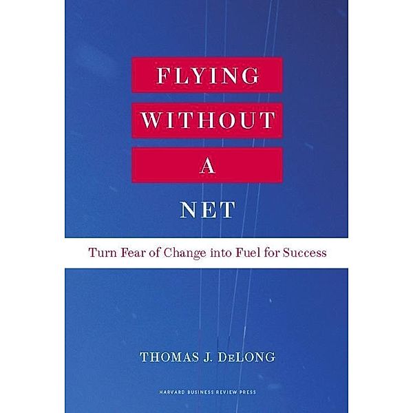 Flying Without a Net, Thomas J. Delong