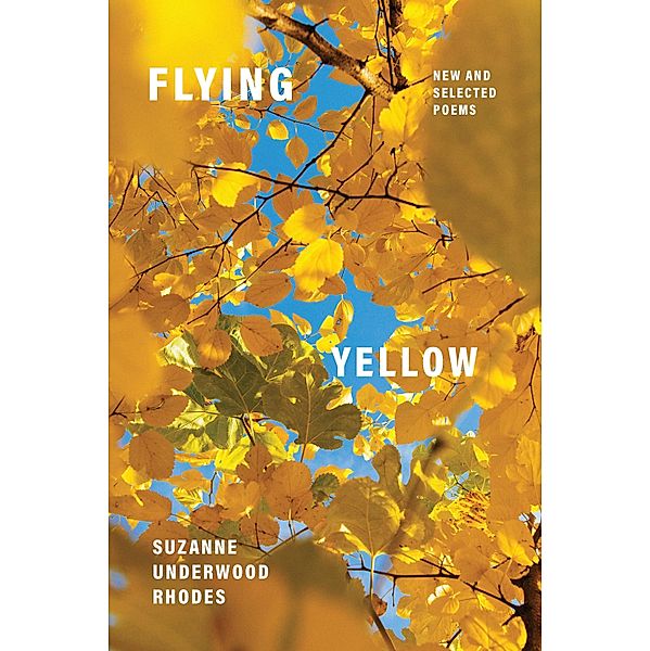 Flying Yellow / Paraclete Poetry, Suzanne Underwood Rhodes