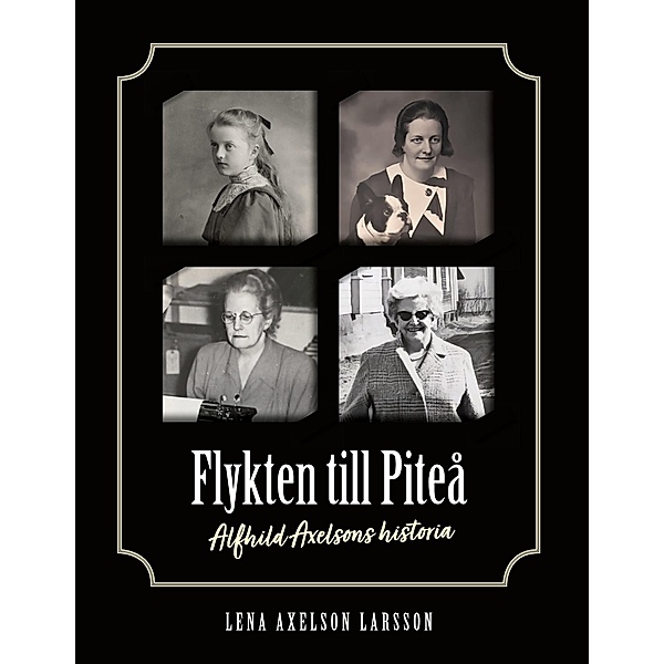 Flykten till Piteå, Lena Axelson Larsson