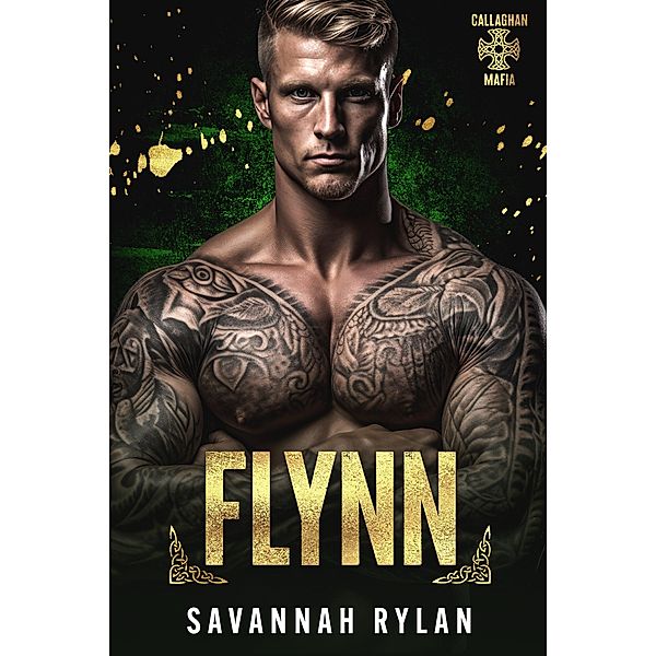 Flynn (Callaghan Mafia, #4) / Callaghan Mafia, Savannah Rylan