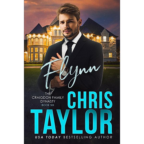 Flynn (The Craigdon Family Series, #6) / The Craigdon Family Series, Chris Taylor