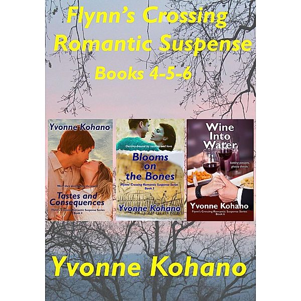 Flynn's Crossing Romantic Suspense Books 4-5-6 (Flynn's Crossing Romantic Suspense) / Flynn's Crossing Romantic Suspense, Yvonne Kohano