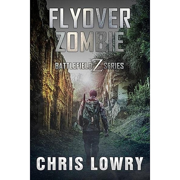 Flyover Zombie (The Battlefield Z Series) / The Battlefield Z Series, Chris Lowry