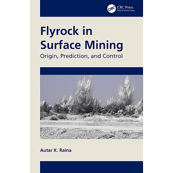 Flyrock in Surface Mining, Autar K. Raina