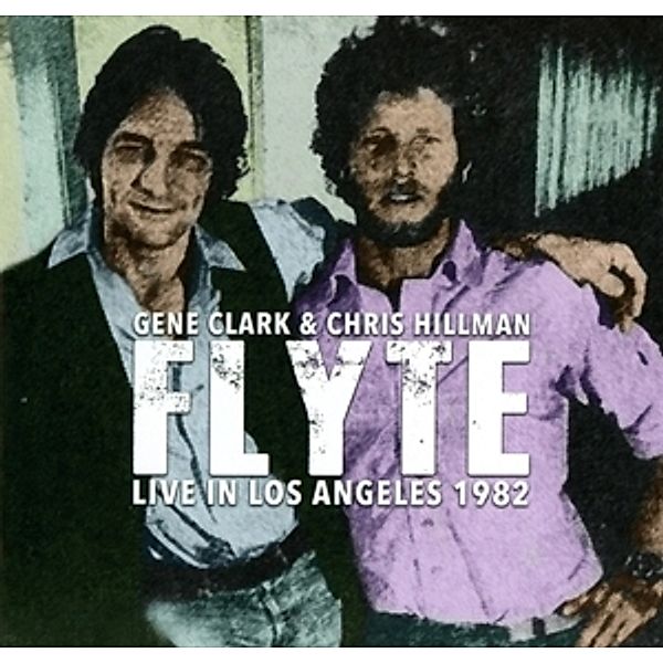 Flyte-Live In Los Angeles 1982, Gene & Chris Hillman Clark