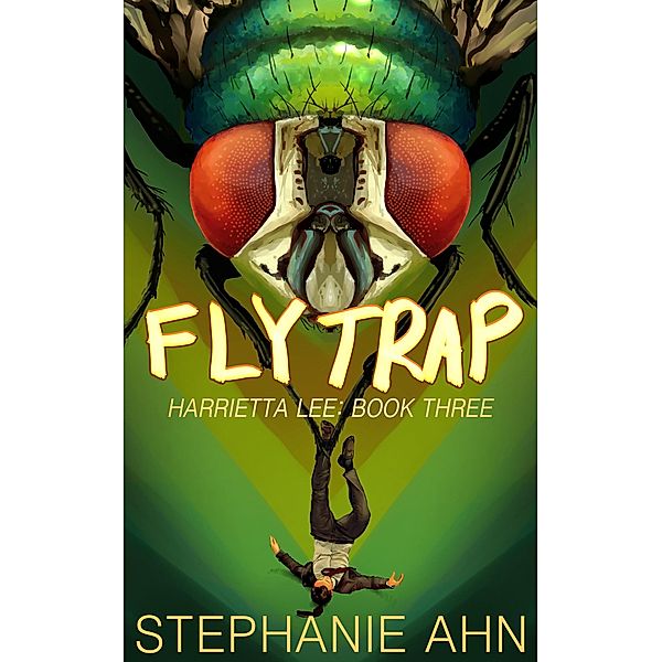 Flytrap (Harrietta Lee, #3) / Harrietta Lee, Stephanie Ahn