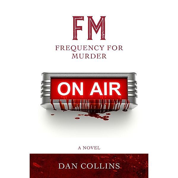 FM: Frequency For Murder, Dan Collins
