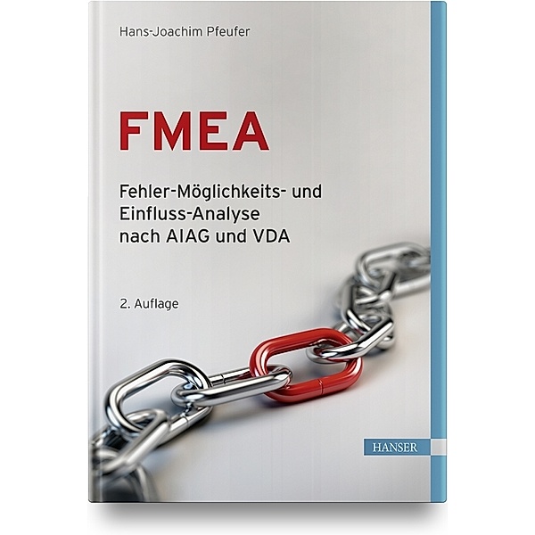 FMEA - Fehler-Möglichkeits- und Einfluss-Analyse nach AIAG und VDA, Hans-Joachim Pfeufer