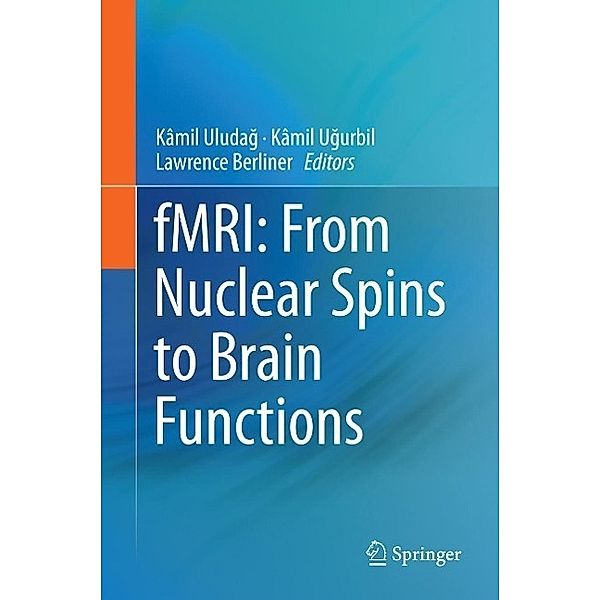 fMRI: From Nuclear Spins to Brain Functions / Biological Magnetic Resonance Bd.30