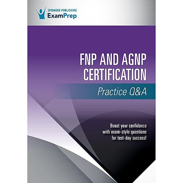 FNPand AGNPCertification Practice Q&A, Springer Publishing Company