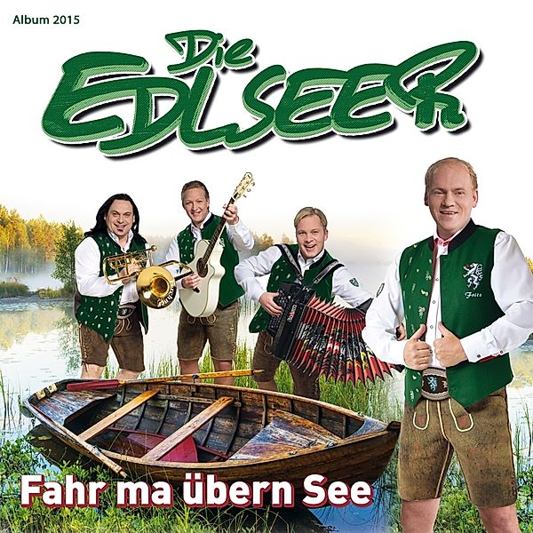 Foahr'N Ma Über'N See, Die Edlseer