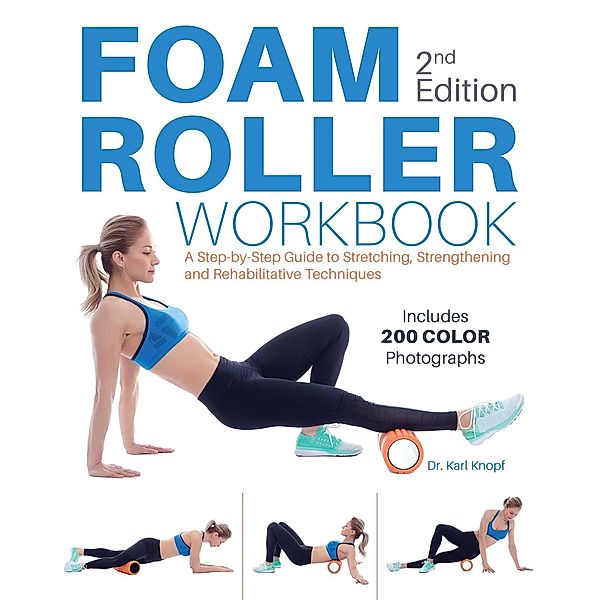 Foam Roller Workbook, 2nd Edition, Karl Knopf