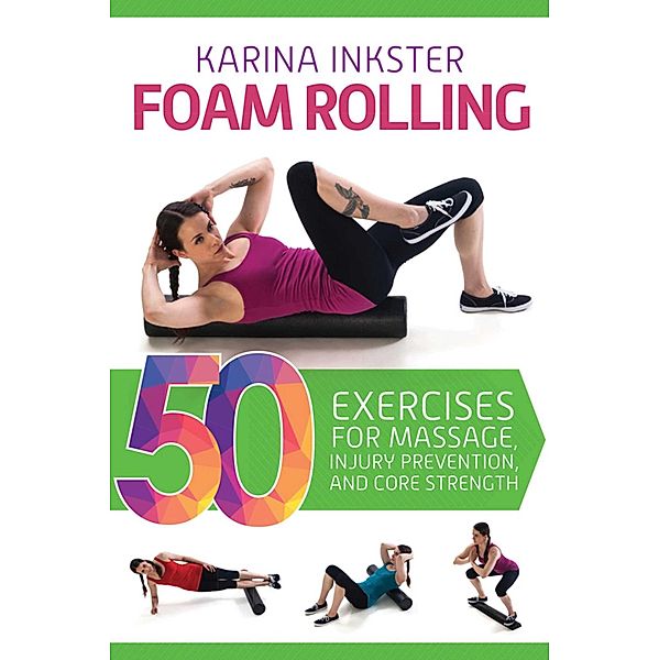 Foam Rolling, Karina Inkster