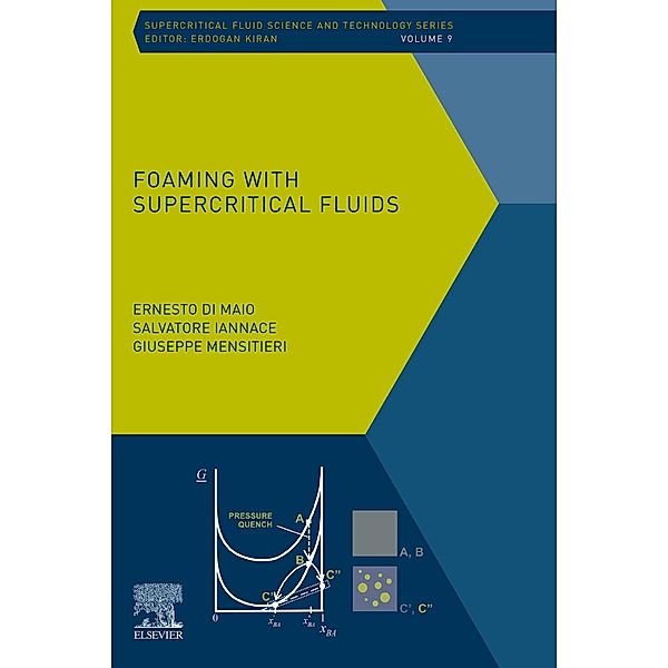 Foaming with Supercritical Fluids, Ernesto Di Maio, Salvatore Iannace, Giuseppe Mensitieri