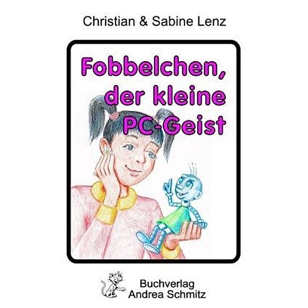 Fobbelchen, der kleine PC-Geist, Christian Lenz, Sabine Lenz