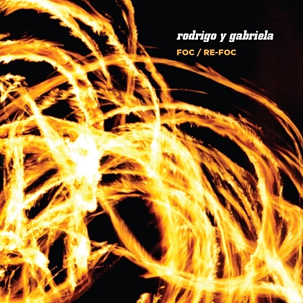 Foc/Re-Foc, Rodrigo Y Gabriela