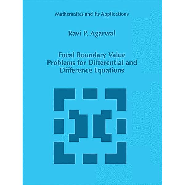 Focal Boundary Value Problems for Differential and Difference Equations, R. P. Agarwal