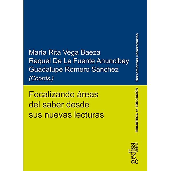 Focalizando áreas del saber desde sus nuevas lecturas, María Rita Vega Baeza, Raquel de La Fuente Anuncibay, Guadalupe Romero Sánchez