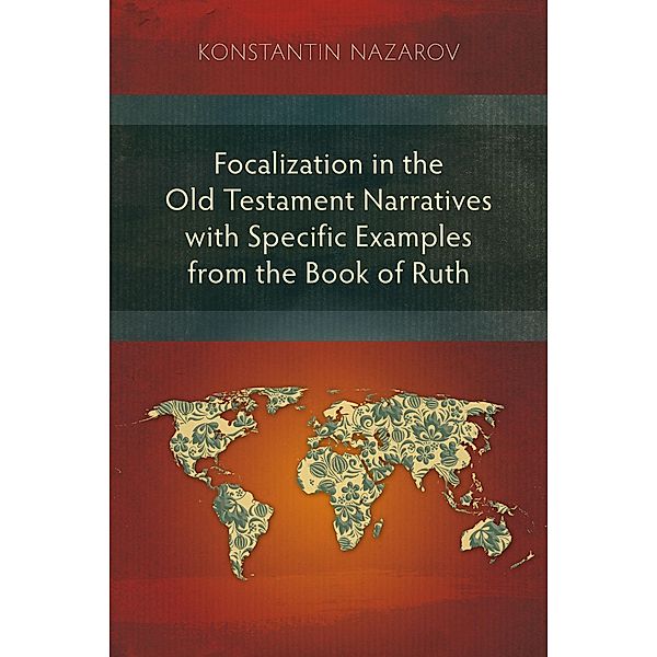 Focalization in the Old Testament Narratives with Specific Examples from the Book of Ruth, Konstantin Nazarov