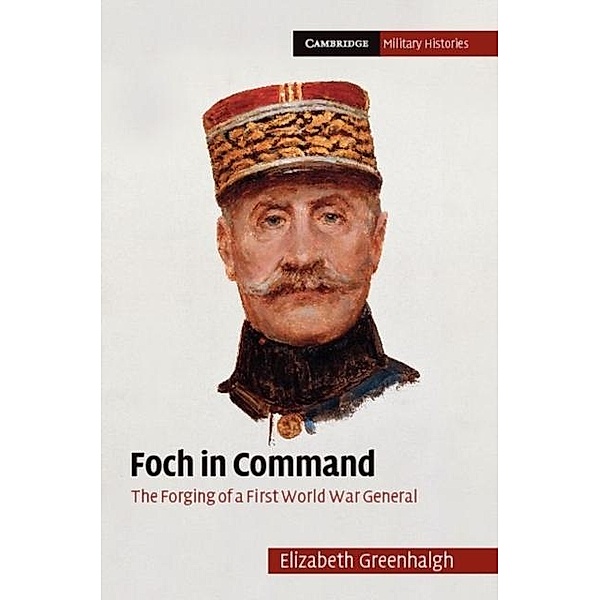 Foch in Command, Elizabeth Greenhalgh