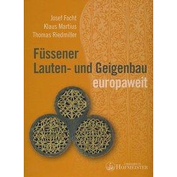 Focht, J: Füssener Lauten- und Geigenbau europaweit, Josef Focht, Klaus Martius, Thomas Riedmiller